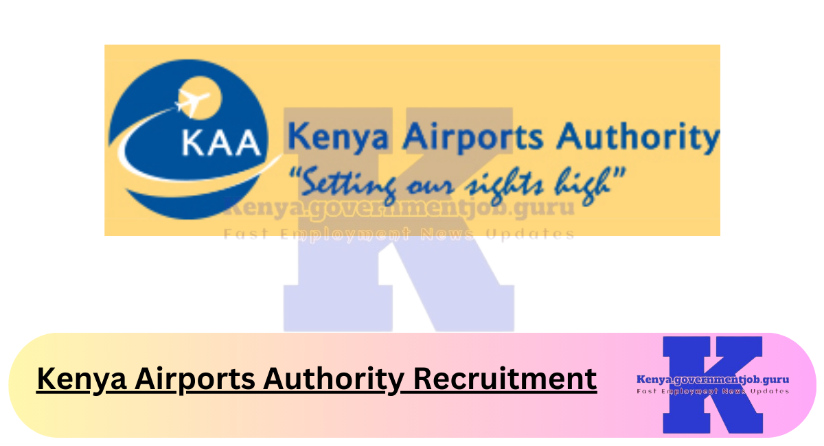 Kenya Airports Authority Recruitment