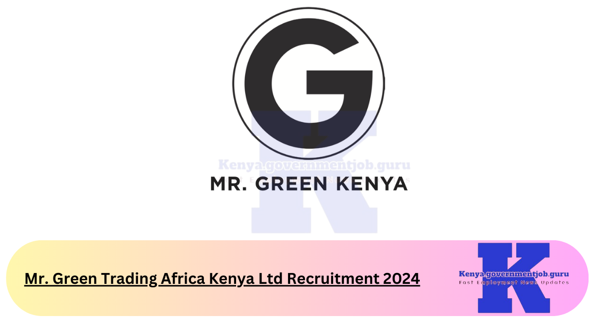 Mr. Green Trading Africa Kenya Ltd Recruitment