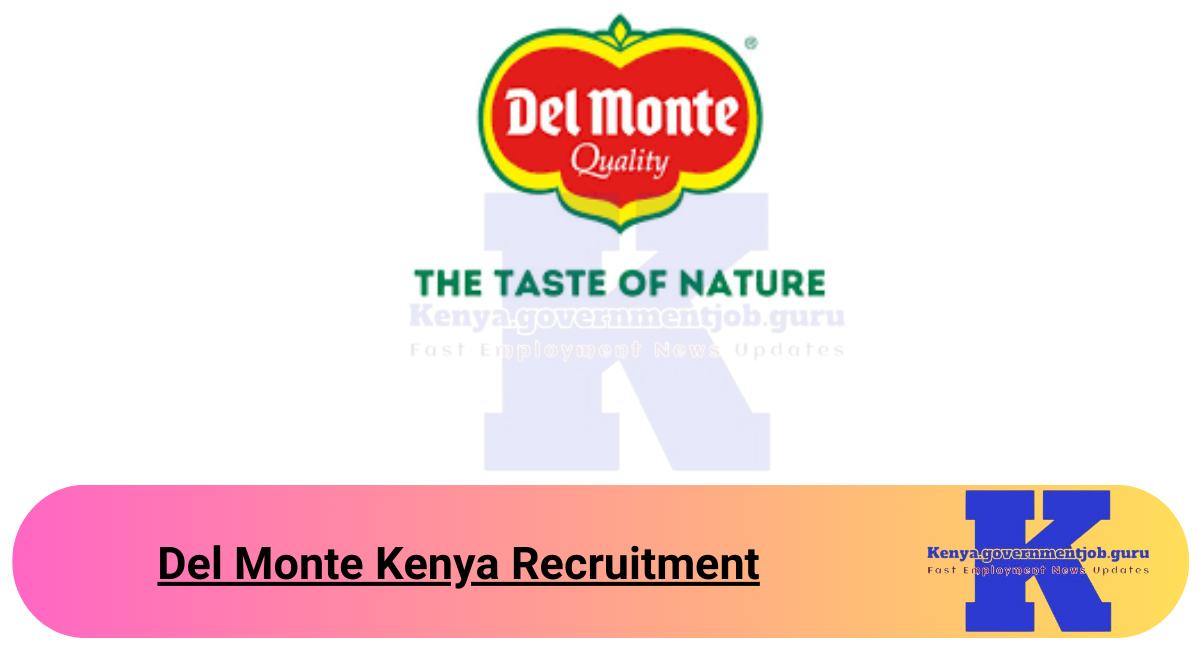 Del Monte Kenya Recruitment