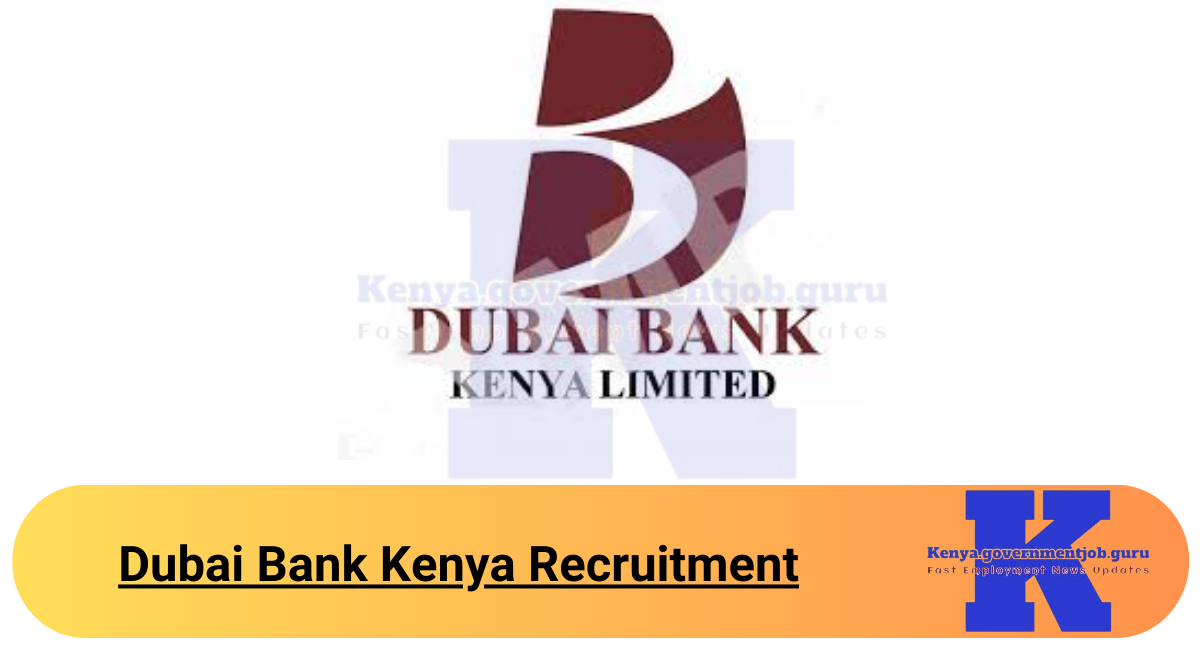 Dubai Bank Kenya Recruitment