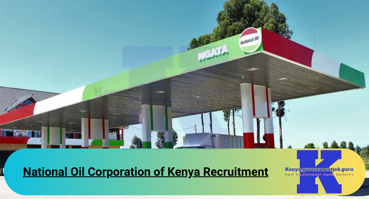 National Oil Corporation of Kenya Recruitment