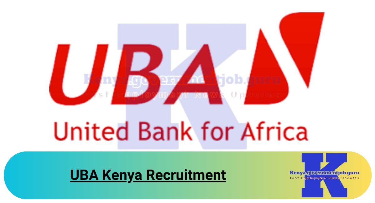 UBA Kenya Recruitment