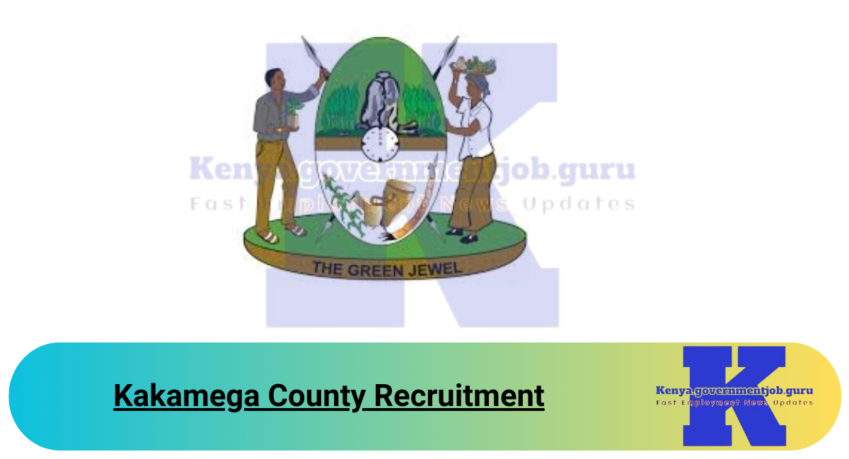 Kakamega County Recruitment